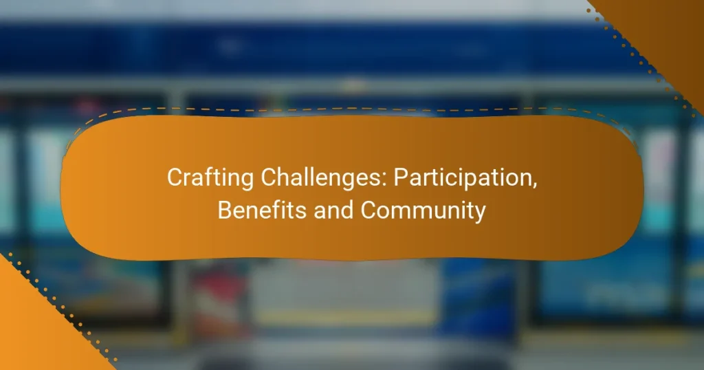 Crafting Challenges: Participation, Benefits and Community