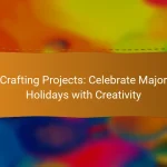Crafting Projects: Celebrate Major Holidays with Creativity