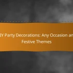 DIY Party Decorations: Any Occasion and Festive Themes