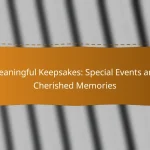 Meaningful Keepsakes: Special Events and Cherished Memories