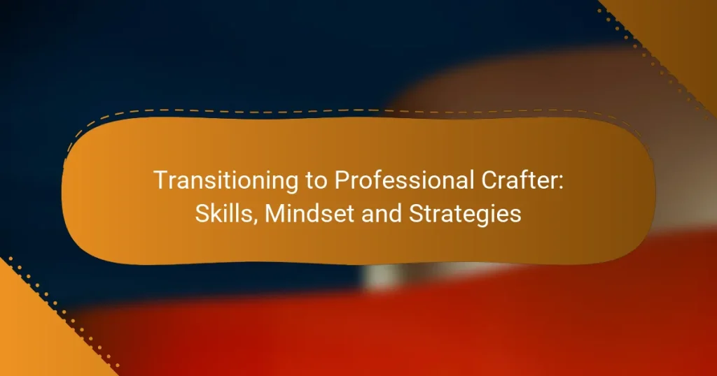 Transitioning to Professional Crafter: Skills, Mindset and Strategies