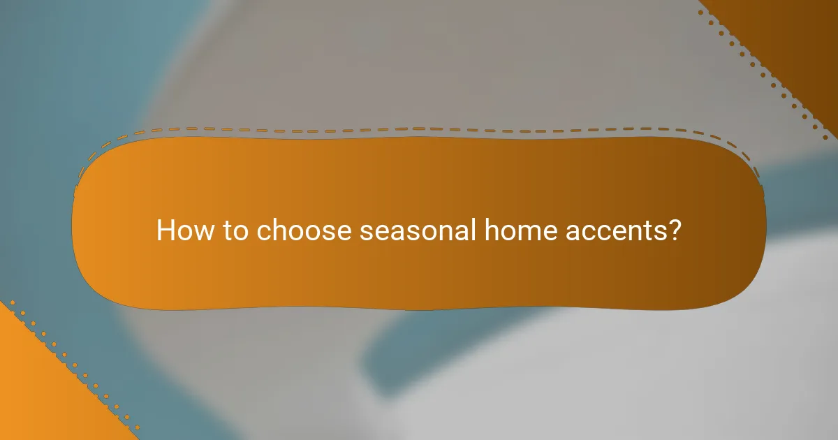How to choose seasonal home accents?