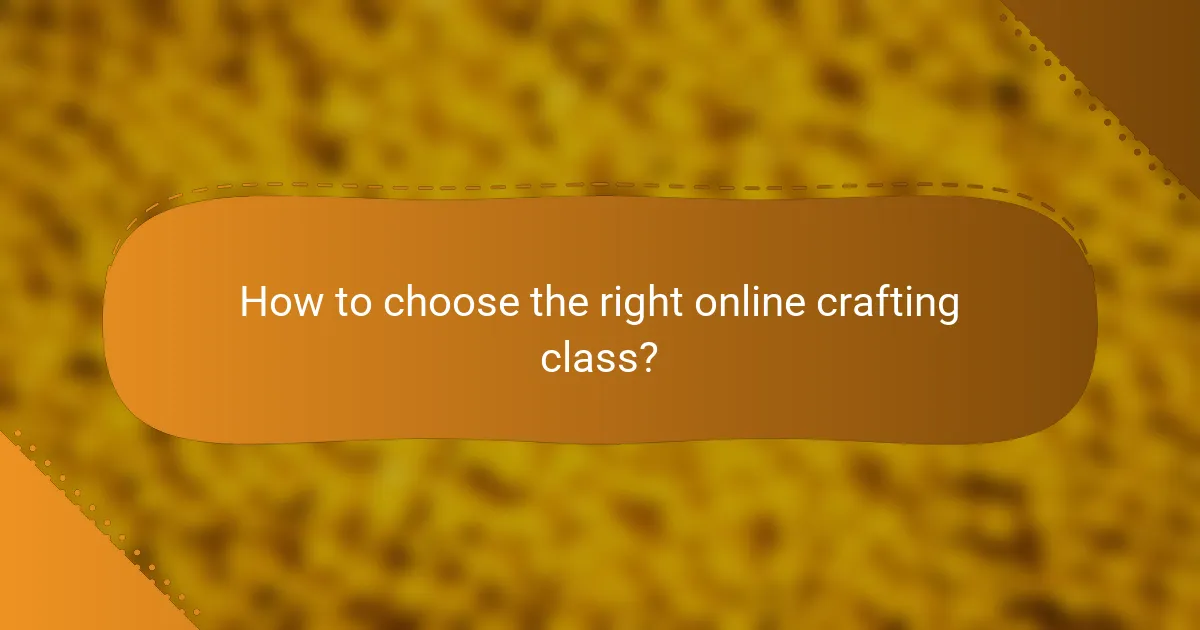 How to choose the right online crafting class?