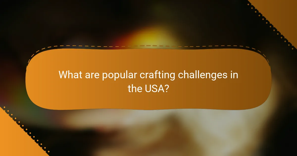 What are popular crafting challenges in the USA?