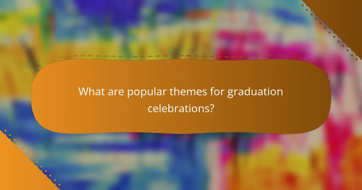 What are popular themes for graduation celebrations?