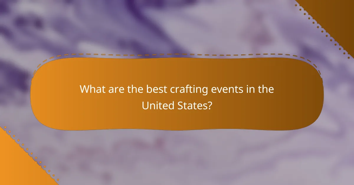 What are the best crafting events in the United States?