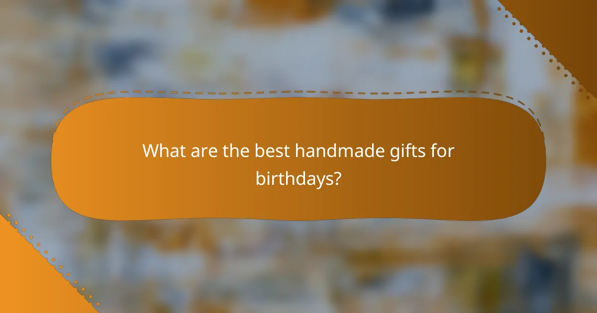 What are the best handmade gifts for birthdays?